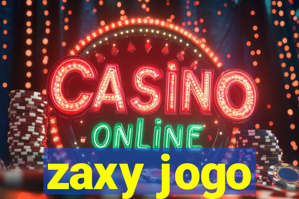 zaxy jogo